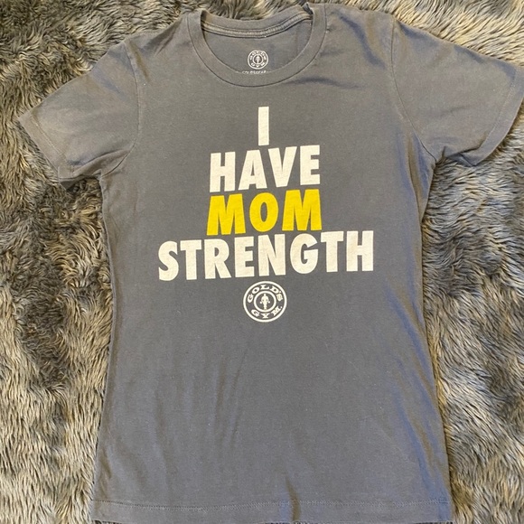 Tops - “I Have Mom Strength” Gold’s Gym Tee, Size Small